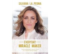 Silvana La Pegna Everyday Miracle Maker (Tascabile)