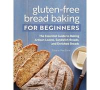 Silvana Nardone Gluten-Free Bread Baking for Beginners (Tascabile)