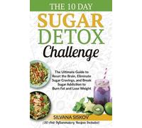 Silvana Siskov The 10 Day Sugar Detox Challenge (Tascabile)