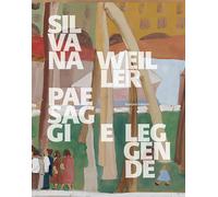 Silvana Weiller. Paesaggi e leggende. Catalogo della mostra (Padova, 18 ge...