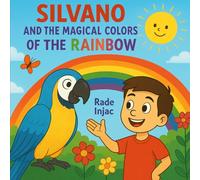 Silvano and the Magical Colors of the Rainbow