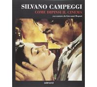 Silvano Campeggi. Come dipinsi il cinema