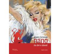 Silvano Campeggi. Nano tra divi e diavoli. Catalogo della mostra (Firenze, 6 dicembre 2017-6 gennaio 2018). Ediz. italiana e inglese