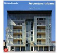 Silvano Faresin. Avventura urbana. Ediz. italiana e inglese