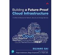 Silvano Gai Building a Future-Proof Cloud Infrastructure (Tascabile)