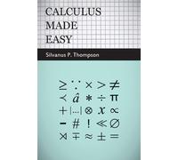 Silvanus P. Thompson Calculus Made Easy (Tascabile)