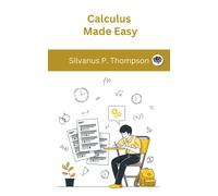 Silvanus P Thompson Calculus Made Easy (Tascabile)