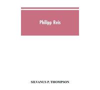 Silvanus P Thompson Philipp Reis (Tascabile)