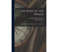 Silvanus Phillips Thompson British Academy The Rose of the Winds (Tascabile)