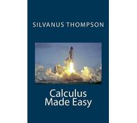Silvanus Phillips Thompson Calculus Made Easy (Tascabile)