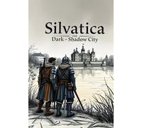 Silvatica: The Dark-Shadow City