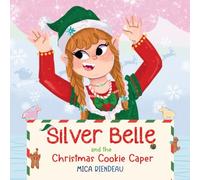 Silver Belle and the Christmas Cookie Caper