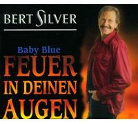 Silver,Bert - Baby Blue-Feuer in Deinen Auge