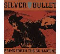 SILVER BULLET - BRING FORTH THE GUILLOTINE 7 INCH (7" VINYL 45) UK SAVAGE 1989