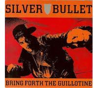 Silver Bullet - Bring Forth The Guillotine (Ben Chapman Mixes) [Vinyl Single]