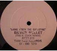 Silver Bullet - Silver Bullet - Bring Forth The Guillotine (The N. Cook Remix) - Tam Tam Records