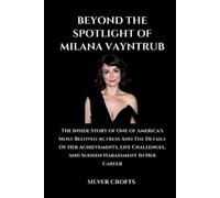 Silver Crofts Beyond the Spotlight of Milana Vayntrub (Tascabile)