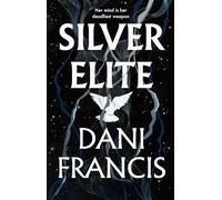 Silver Elite: The sizzling Sunday Times bestselling enemies-to-lovers dystopian romantasy sensation