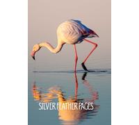 Silver Feather Pages: An Inspirational Journal for Graceful Thoughts, Creativity & Quiet Strength