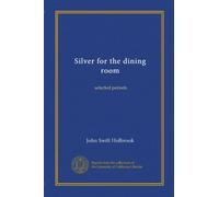 Silver for the dining room: selected periods