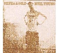 Silver & Gold by Neil Young