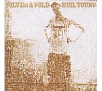 Silver & Gold by Neil Young [Music CD]