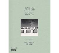Silver haikus. Asia photographed by Michael Kenna-Haikus d'argent. L'Asie photographiée par Michael Kenna