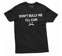 Silver Lake T-shirts, Maglietta sarcastica con Scritta Divertente, Umoristica e Offensiva “Don’t Bully Me I’ll Cum”, Nero, L