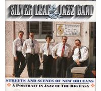 Silver Leaf Jazz Band - Streets & Scenes of New Orleans