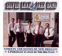 Silver Leaf Jazz Band - Streets&Scenes of New Orleans