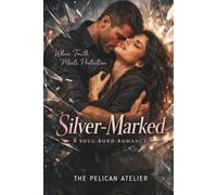 Silver-Marked: A Soul-Bond Romance - Dark Paranormal Enemies-to-Lovers with Fated Mates, Secret Magic, and High-Stakes Justice