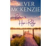 Silver McKenzie Return to Hope's Ridge (Tascabile) Hope's Ridge