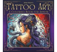 Silver Moon's Tattoo Art: A Coloring Book for Adults