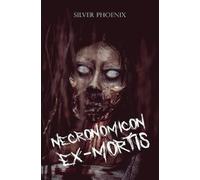 Silver Phoenix Necronomicon Ex-Mortis (Copertina rigida)