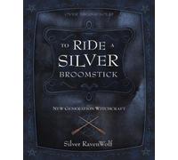 Silver RavenWolf To Ride a Silver Broomstick (Tascabile)