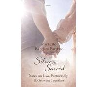 Silver & Sacred: Notes on Love, Partnership & Growing Together