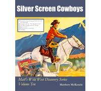 Silver Screen Cowboys: Matt's Wild West Discovery Series Volume Ten