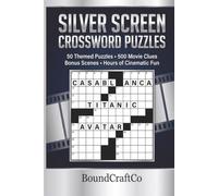 Silver Screen Crossword Puzzles: 50 Themed Puzzles • 500 Movie Clues • Bonus Scenes • Balanced Difficulty • Solutions Included