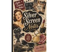 Silver Screen Notes: A Vintage Hollywood Notebook for Ideas, Plans, Lists, and Dreams