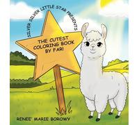 Silver Silver Little Star Presents: The Cutest Coloring Book By Far