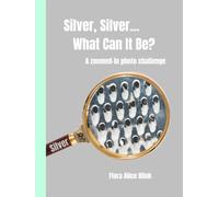 Silver, Silver… What Can It Be?: A Zoomed-In Photo Challenge