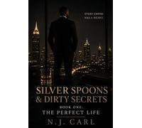 SILVER SPOONS & DIRTY SECRETS: Book One: The Perfect Life: 1