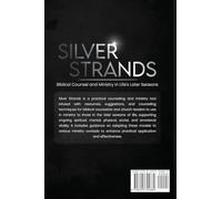 SILVER STRANDS: Biblical Counsel and Ministry in Life's Later seasons