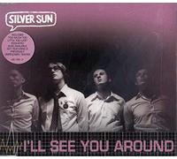 Silver Sun - I'll See You Around