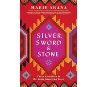Marie Arana Silver, Sword, and Stone (Tascabile)