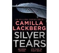 Silver Tears: The gripping new psychological crime thriller from the No.1 international bestselling author
