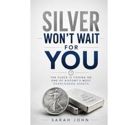 Silver Won't Wait for You: The Clock Is Ticking on One of History's Most Overlooked Assets