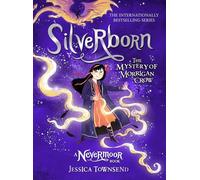Silverborn. The Mystery of Morrigan Crow Book 4: Jessica Townsend