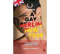 Silverbourne: A Gay Berlin New Year - A Silverbourne Christmas Story: 10