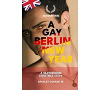Silverbourne: A Gay Berlin New Year: A Silverbourne Christmas Story: 8